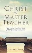 Christ the Master Teacher: The Purpose and Lessons of His Earthly Ministry