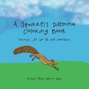 A Squirrel's Dilemma Coloring Book