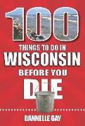 100 Things to Do in Wisconsin Before You Die