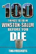 100 Things to Do in Winston-Salem Before You Die