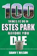 100 Things to Do in Estes Park Before You Die