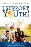 I Support Youth!: Success Through the Latest Motivational Approach