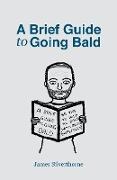 A Brief Guide to Going Bald