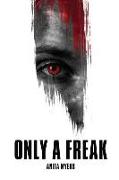 Only a Freak