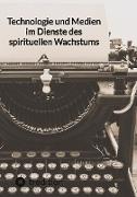 Technologie und Medien im Dienste des spirituellen Wachstums