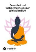 Gesundheit und Wohlbefinden aus einer spirituellen Sicht