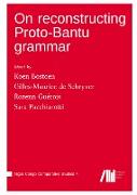 On reconstructing Proto-Bantu grammar