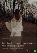 Fairy Tale Structures in Shakespeares "All¿s Well That Ends Well". Fairies and the Fairy Bride Tradition