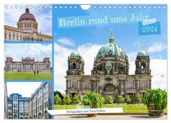 Berlin rund ums Jahr (Wandkalender 2024 DIN A4 quer), CALVENDO Monatskalender