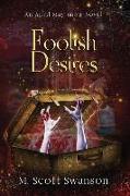 Foolish Desires, April May Snow Novel #4: A Paranormal Women's Thriller Novel