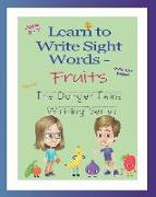 Learn to Write Sight Words - Fruits: The Danger Twins