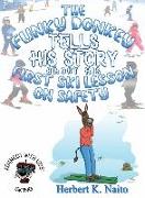 The Funky Donkey Tells His Story About His First Ski Lesson On Safety