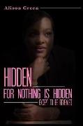 Hidden: Nothing is Hidden Except to be Revealed