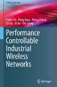 Performance Controllable Industrial Wireless Networks