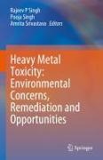 Heavy Metal Toxicity: Environmental Concerns, Remediation and Opportunities