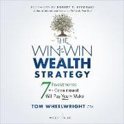 The Win-Win Wealth Strategy: 7 Investments the Government Will Pay You to Make, 1st Edition