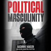 Political Masculinity: How Incels, Fundamentalists and Authoritarians Mobilise for Patriarchy