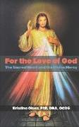 For the Love of God: The Sacred Heart and the Divine Mercy