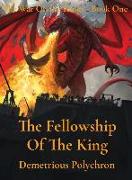 The Fellowship Of The King: The War Of The Rings - Book One