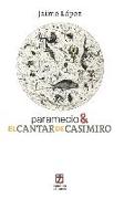 paramecio & EL CANTAR DE CASIMIRO