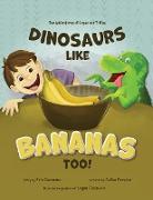 Dinosaurs Like Bananas Too!