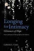 Longing for Intimacy-Glimmers of Hope: Prayers and Poems for Shining Light on Life's Mystery