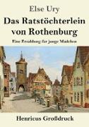 Das Ratstöchterlein von Rothenburg (Großdruck)