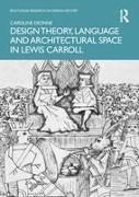 Design Theory, Language and Architectural Space in Lewis Carroll