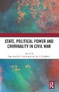 State, Political Power and Criminality in Civil War