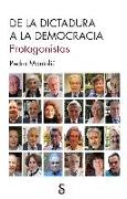 De la dictadura a la democracia : protagonistas