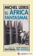 El África fantasmal : de Dakar a Yibuti (1931-1933)