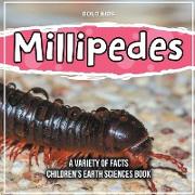 Millipedes A Variety Of Facts Children's Earth Sciences Book
