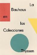 La Bauhaus en las colecciones Thyssen