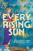 Every Rising Sun