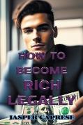 How to Become Rich Legally