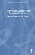 Pluriversal Literacies for Sustainable Futures