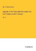 Legends of Old Testament Characters fron the Talmud and other Sources