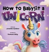 How to Babysit a Unicorn