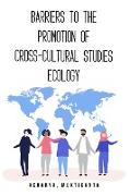 Barriers to the Promotion of Cross-Cultural Studies Ecology