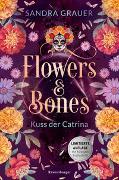 Flowers & Bones, Band 2: Kuss der Catrina (Limitierte Auflage mit Farbschnitt!)