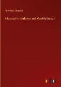 A Manual for Midwives and Monthly Nurses