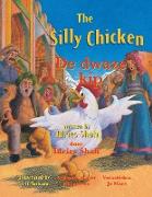 The Silly Chicken / De dwaze kip