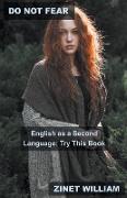 Do Not Fear English as a Second Language