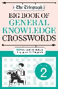 The Telegraph Big Book of General Knowledge Crosswords Volume 2