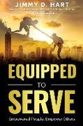 Equipped to Serve: Empowered People, Empower Others