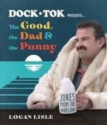 Dock Tok Presents...the Good, the Dad, and the Punny