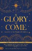 The Glory Has Come (Updated Tp): Encountering the Wonder of Christmas [An Advent Devotional]