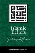 Islamic Beliefs: Reclaiming the Narrative