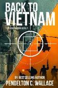 Back to Vietnam: Ted Higuera Thriller #7