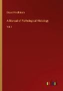 A Manual of Pathological Histology